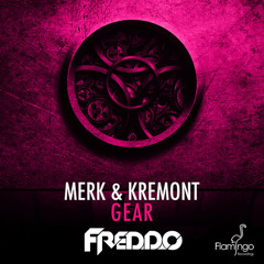 Merk & Kremont - Gear (Freddo Bootleg) [Supported By: MERK & KREMONT - HENRY FONG - OSEN]