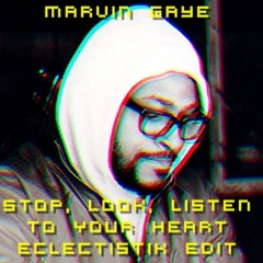 Marvin Gaye - Stop, Look, Listen To Your Heart (EclectistiK Edit)