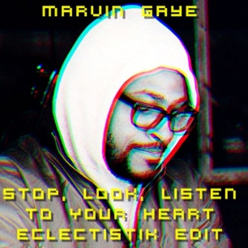 Marvin Gaye - Stop, Look, Listen To Your Heart (EclectistiK Edit)