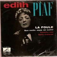 Edit piaf - La Foule