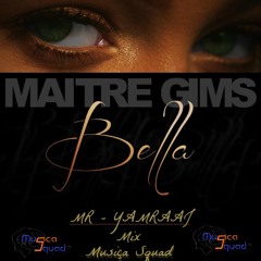 Maitre Gims ~ Bella [[Full-Mix]]