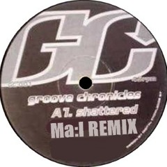 Groove Chronicles - Shattered (Ma:l 2step Remix)