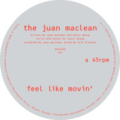 The Juan Maclean " Feel LIke Movin' " (radio version)