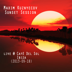 Maxim Kuznyecov - Sunset Session Live @ Cafe Del Sol, Ibiza (2013-09-18)