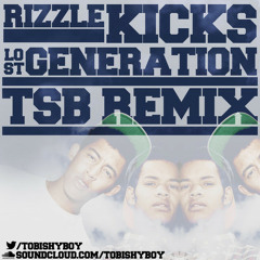 Rizzle Kicks - Lost Generation (TSB Remix)