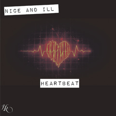 Heartbeat - Nice and iLL