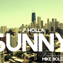 Sunny Ft. Mike Bolden