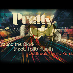 Pretty Lights - Around The Block (Feat. Talib Kweli) (OutBreak_music RMX)