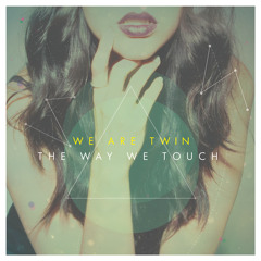 The Way We Touch (Dead Planets Remix)