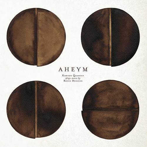 Bryce Dessner & The Kronos Quartet- Aheym