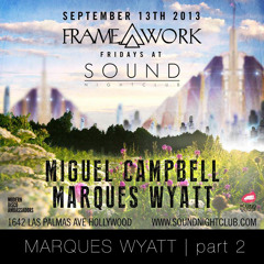 Marques Wyatt "LIve" At Framework (part2) 9.13.13