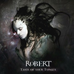RoBERT - Taste Of Your Tongue (One-Eyed Jacks' New Wave Remix)