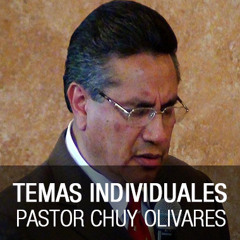 Pastor Chuy Olivares - Temas individuales