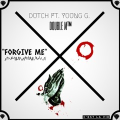 DUTCH - FORGIVE ME FEAT. YUNG G (PROD BY. ALPHA!HIFI & E.V.)