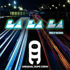 LaLaLa Prod By RiccDogg