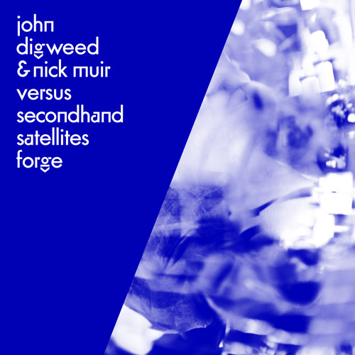 John Digweed & Nick Muir Versus The Second-Hand Satellites - Forge (Iridium Flares Mix)