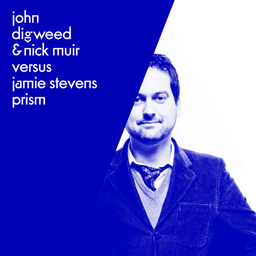John Digweed & Nick Muir Versus Jamie Stevens - Prism