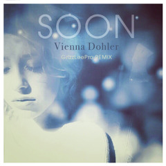 Soon - Vienna Dohler (Ghosthing Remix)