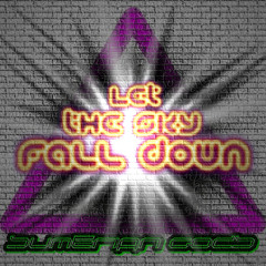 Sumerian Gods - Let The Sky Fall Down
