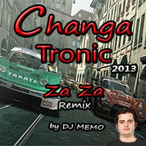 Changa Tronic 2013 - Zaza (Remix) 2013