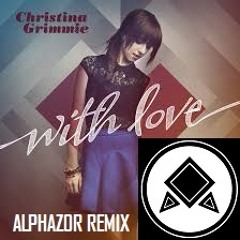 Christina Grimmie - With Love (Alphazor Remix)