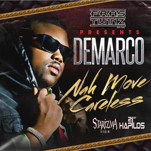DEMARCO - NAH MOVE CARELESS - STARIZMA RIDDIM - FRAS TWINZ