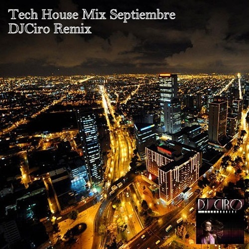 Tech House Mix Septiembre (DJCiroRemix)