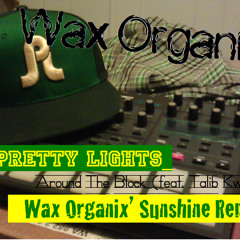 Pretty Lights-Around The Block (Wax Organix' Sunshine Remix)