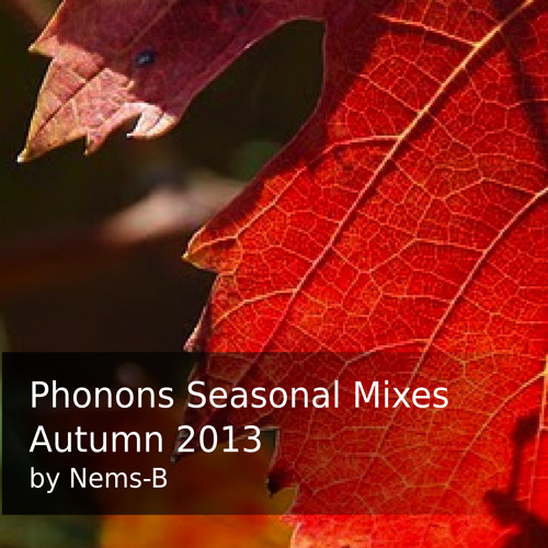 Phonons' Seasonal Mixes: Autumn 2013 by Nems-B