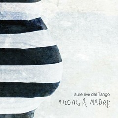 Sulle Rive del Tango - Milonga Madre (ALCD003)