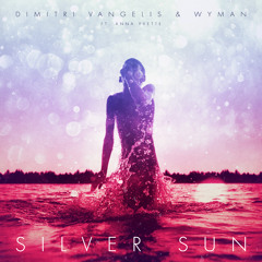 Dimitri Vangelis & Wyman ft. Anna Yvette - Silver Sun (Lights 2013 Anthem) [SONY/ULTRA]