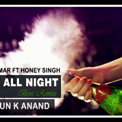 PARTY ALL NIGHT (BOSS REMIX) - DJ VARUN K ANAND