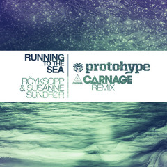 Running To The Sea - Röyksopp & Susanne Sundfør(Protohype & Carnage Remix)