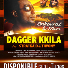 Dagger kkila & Straika d et Tiwony - " enkouraz to mem " - Septembre 2013