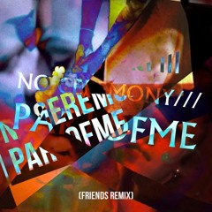 PARTOFME (Friends Remix)