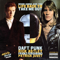 Daft Punk Vs Rick Astley Vs Patrick Juvet Vs Franz Ferdinand (Aphte Punk Rmx)