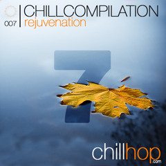 Chillcompilation #007: Rejuvenation