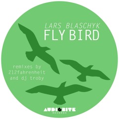 Lars Blaschyk - Fly Bird "212Fahrenheit Remix"(Audio Bite Records)