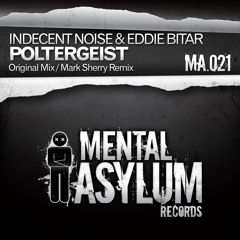 Indecent Noise & Eddie Bitar - Poltergeist (Mark Sherry Remix) [Mental Asylum] PREVIEW