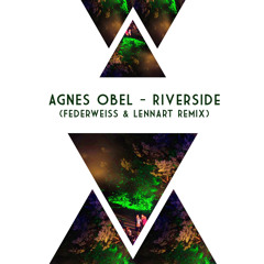 Agnes Obel - Riverside (Federweiss & LennArt Remix)