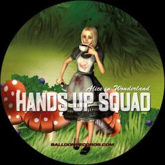 Hands Up Squad - Alice In Wonderland (Nightshifters Remix)
