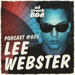 Lee Webster - SOTRACKBOA @ Podcast # 026