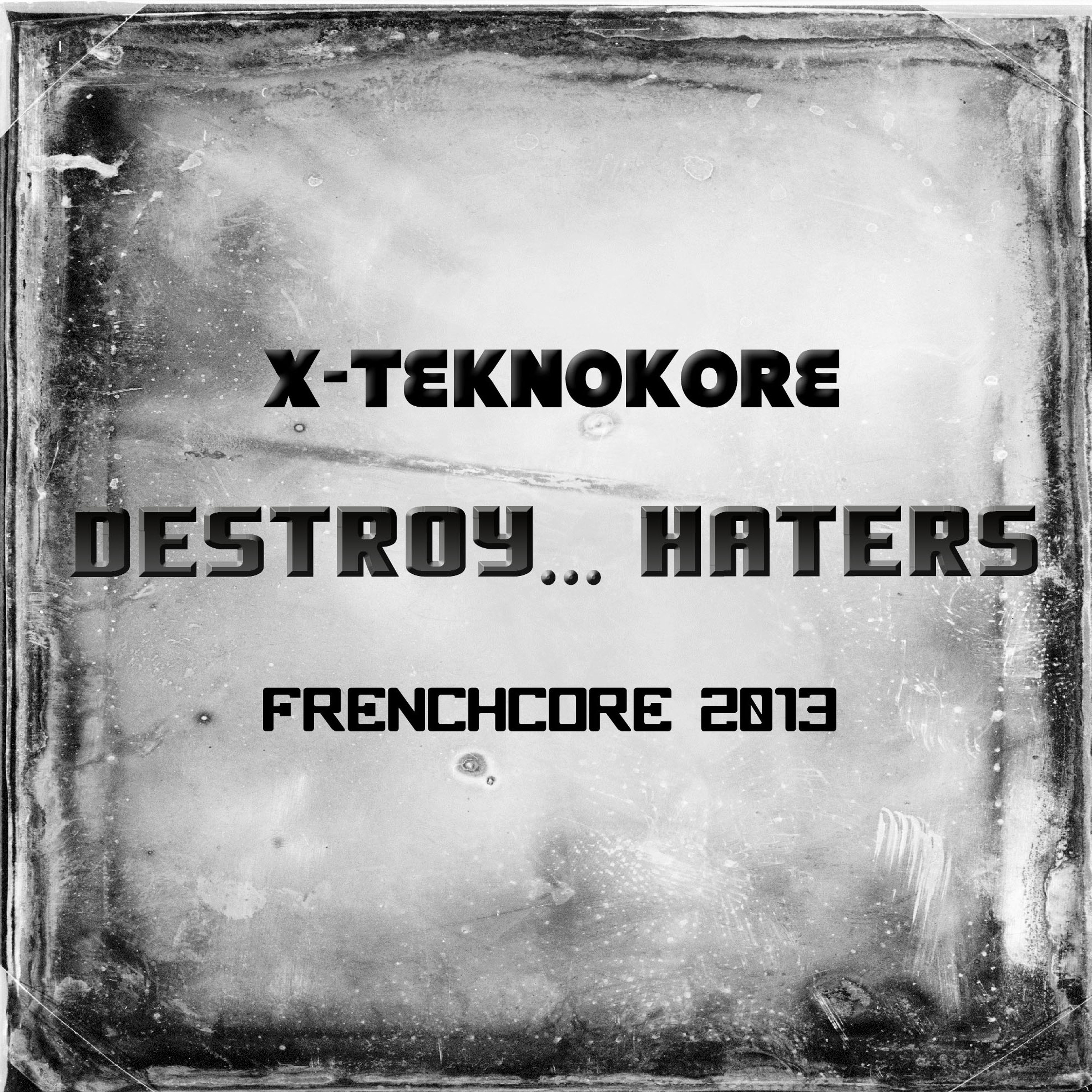 X-Teknokore - Destroy Haters episode artwork
