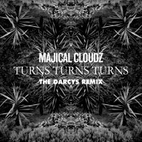 Majical Cloudz - Turns Turns Turns (DARCYS Edit)