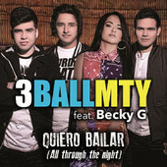 Quiero Bailar ( All through the Night ) - 3BallMTY feat Becky G