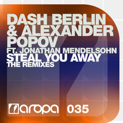 Dash Berlin & Alexander Popov feat. Jonathan Mendelsohn - Steal You Away [Giuseppe Ottaviani Remix]