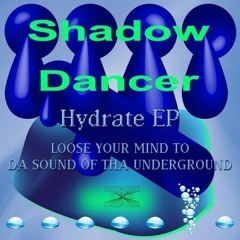 SHADOW DANCER // Hydrate // (UNKNOWN TO THE UNKNOWN, 2013) *Full Stream*