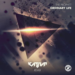 The Prophet - Ordinary Life (KATFYR Remix)