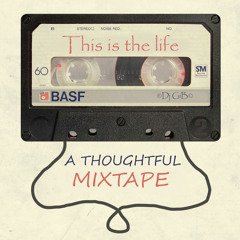 This is the life MIXTAPE by Dj GiB