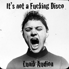 It's Not A Fucking Disco